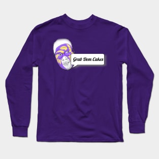 Grab Dem Cakes Long Sleeve T-Shirt